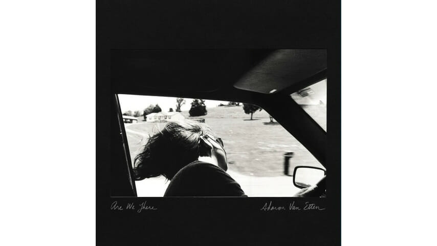 Sharon Van Etten: Are We There